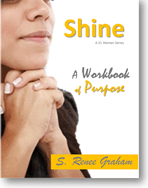 "Shine: A Workbook of Purpose" by Shenica R. Graham